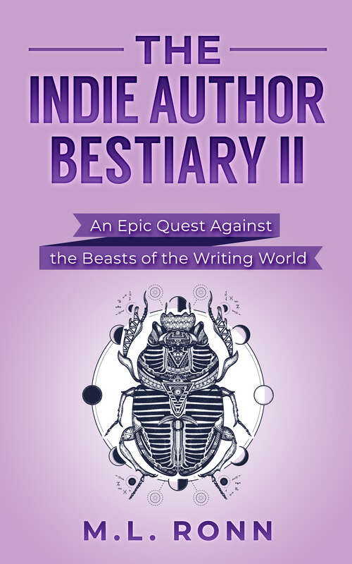Book cover of The Indie Author Bestiary II: An Epic Quest Against the Beasts of the Writing World (Author Level Up #20)