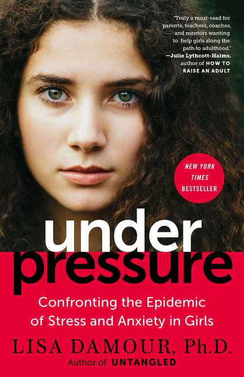 Book cover of Under Pressure: Confronting the Epidemic of Stress and Anxiety in Girls