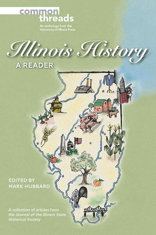 Book cover of Illinois History: A Reader (Common Threads #14)