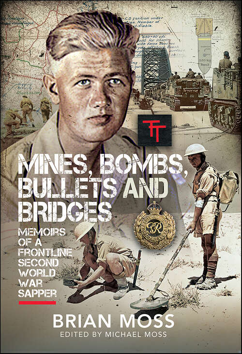 Book cover of Mines, Bombs, Bullets and Bridges: A Sapper's Second World War Diary