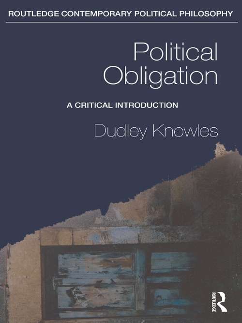Book cover of Political Obligation: A Critical Introduction (Routledge Contemporary Political Philosophy)