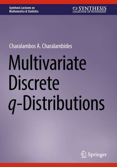 Book cover of Multivariate Discrete q-Distributions (1st ed. 2024) (Synthesis Lectures on Mathematics & Statistics)