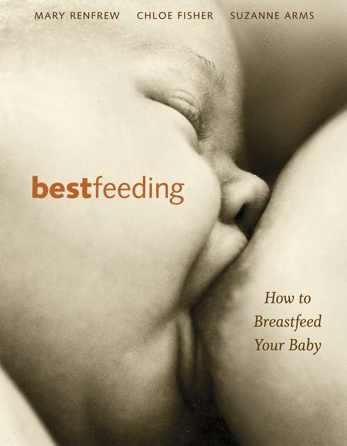 Book cover of Bestfeeding: How to Breastfeed Your Baby