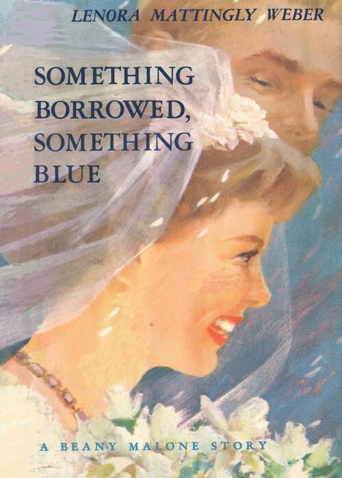 Book cover of Something Borrowed, Something Blue (Beany Malone Series, #13)