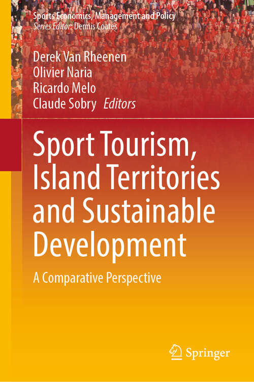 Book cover of Sport Tourism, Island Territories and Sustainable Development: A Comparative Perspective (2024) (Sports Economics, Management and Policy #24)