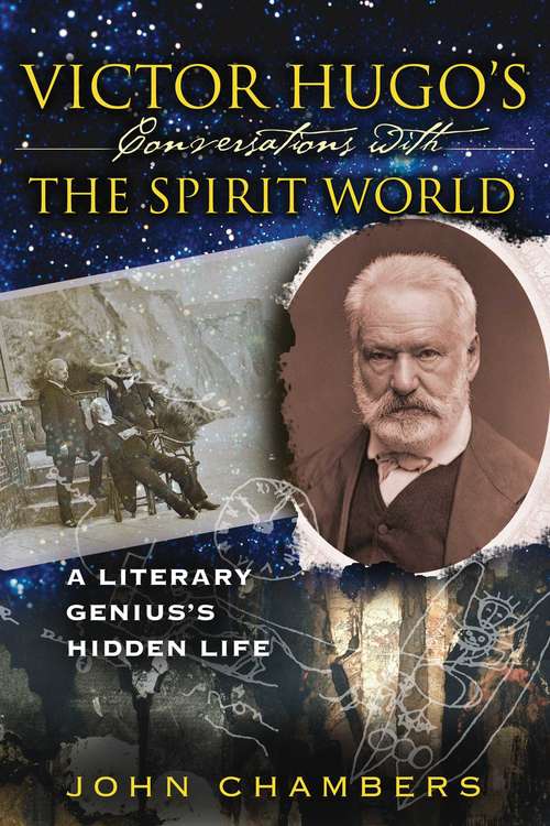 Book cover of Victor Hugo's Conversations with the Spirit World: A Literary Genius's Hidden Life