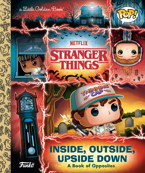 Book cover of Stranger Things: Inside, Outside, Upside Down (Little Golden Book)