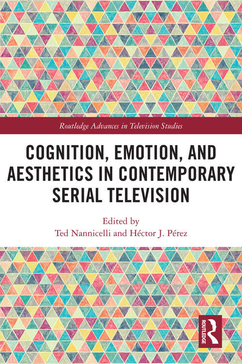 Book cover of Cognition, Emotion, and Aesthetics in Contemporary Serial Television (Routledge Advances in Television Studies)