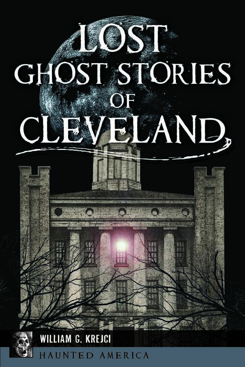 Book cover of Lost Ghost Stories of Cleveland (Haunted America)