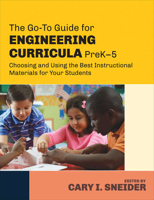 Book cover of The Go-To Guide for Engineering Curricula, PreK-5: Choosing and Using the Best Instructional Materials for Your Students