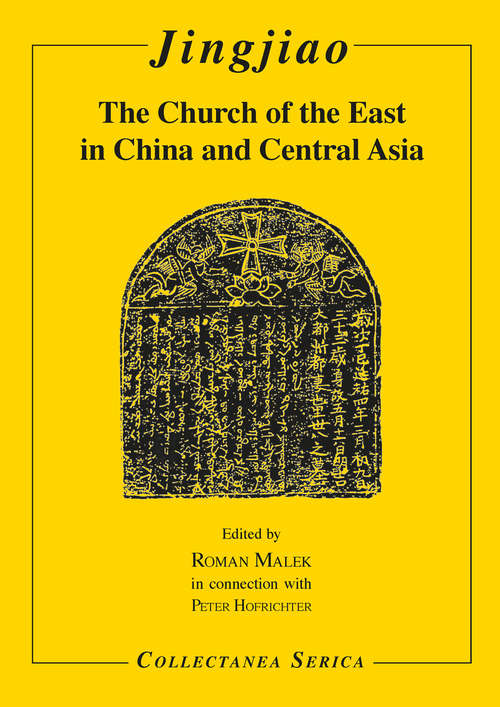 Book cover of Jingjiao: The Church of the East in China and Central Asia (Collectanea Serica)