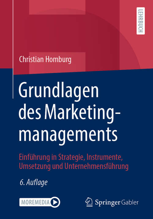 Book cover of Grundlagen des Marketingmanagements: Einführung in Strategie, Instrumente, Umsetzung und Unternehmensführung (6. Aufl. 2020)