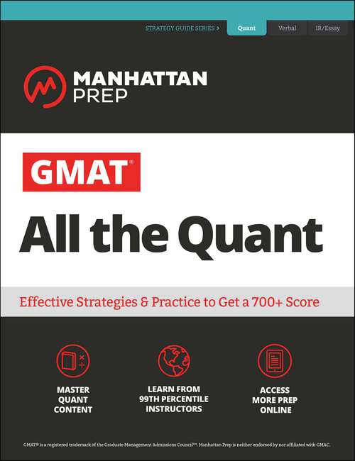 Book cover of GMAT All the Quant: The definitive guide to the quant section of the GMAT (Seventh Edition) (Manhattan Prep GMAT Strategy Guides)