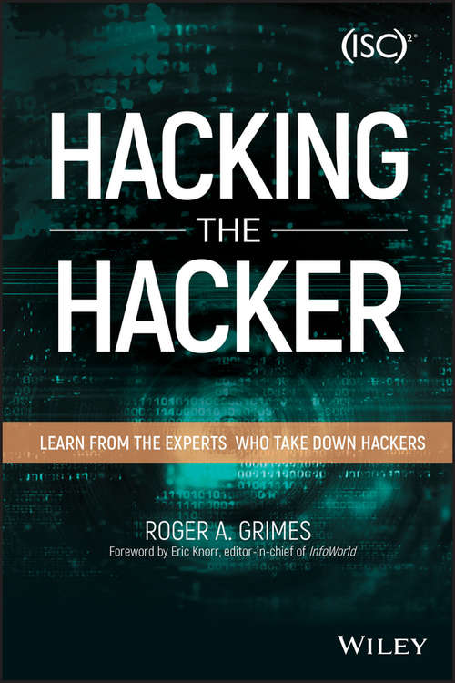 Book cover of Hacking the Hacker: Learn From the Experts Who Take Down Hackers