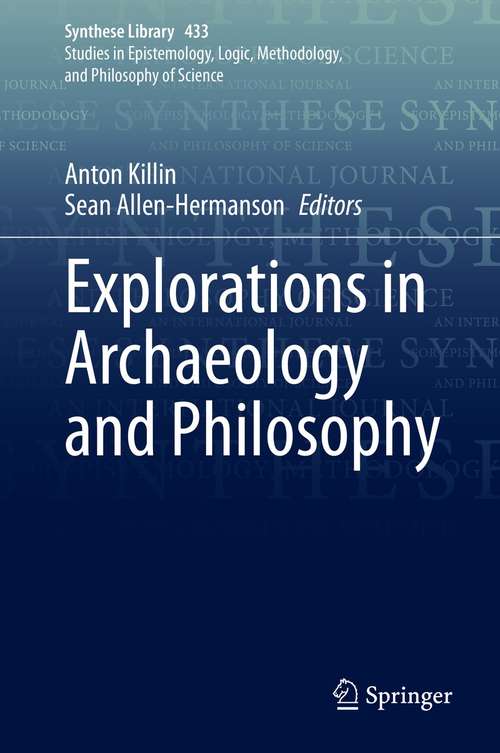 Book cover of Explorations in Archaeology and Philosophy (1st ed. 2021) (Synthese Library #433)