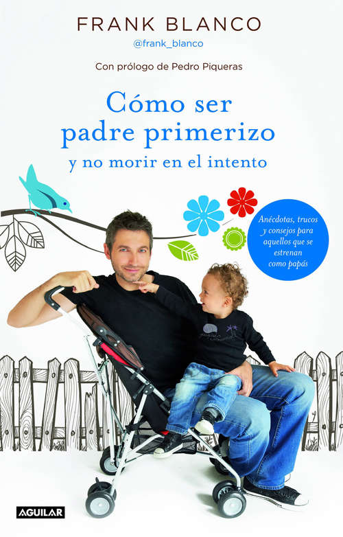 Book cover of Cómo ser padre primerizo y no morir en el intento