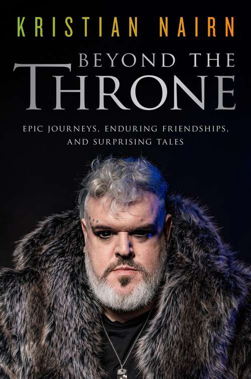 Book cover of Beyond the Throne: Epic Journeys, Enduring Friendships, and Surprising Tales