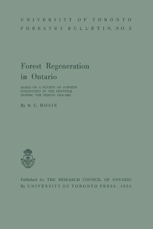 Book cover of Forest Regeneration in Ontario: Based on a Review of Surveys Conducted in the Province during the Period 1918-1951 (University of Toronto Forestry Bulletin: no. 2)