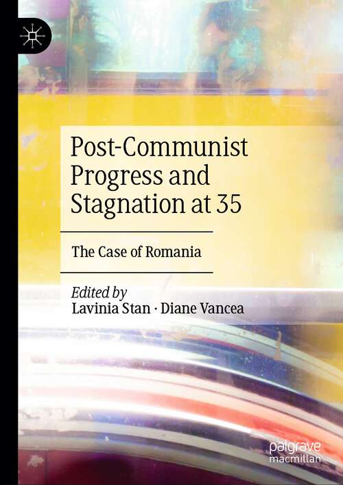 Book cover of Post-Communist Progress and Stagnation at 35: The Case of Romania (2024)