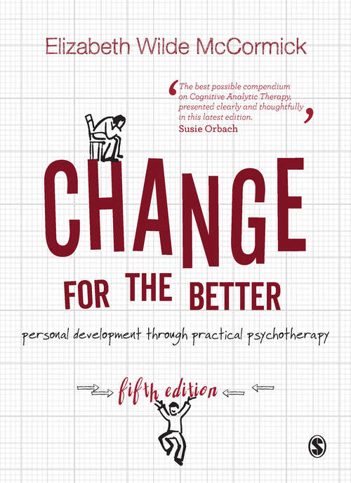 Book cover of Change for the Better: Personal development through practical psychotherapy (Fifth Edition)