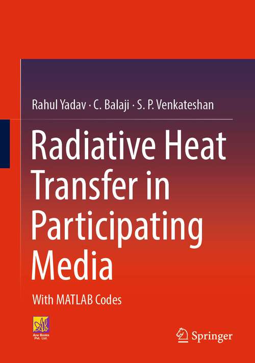 Book cover of Radiative Heat Transfer in Participating Media: With MATLAB Codes (1st ed. 2023)