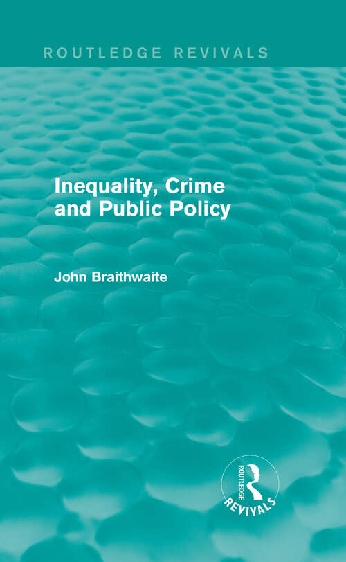 Book cover of Inequality, Crime and Public Policy (Routledge Revivals)