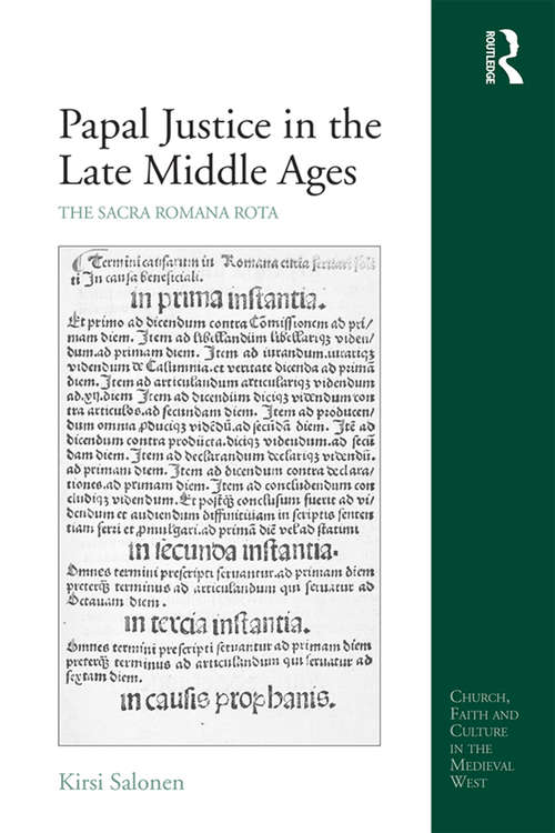 Book cover of Papal Justice in the Late Middle Ages: The Sacra Romana Rota (Church, Faith and Culture in the Medieval West)