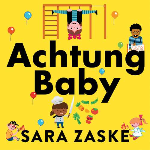 Book cover of Achtung Baby: The German Art of Raising Self-Reliant Children