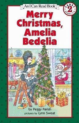 Book cover of Merry Christmas, Amelia Bedelia (I Can Read Level 2 Ser.)