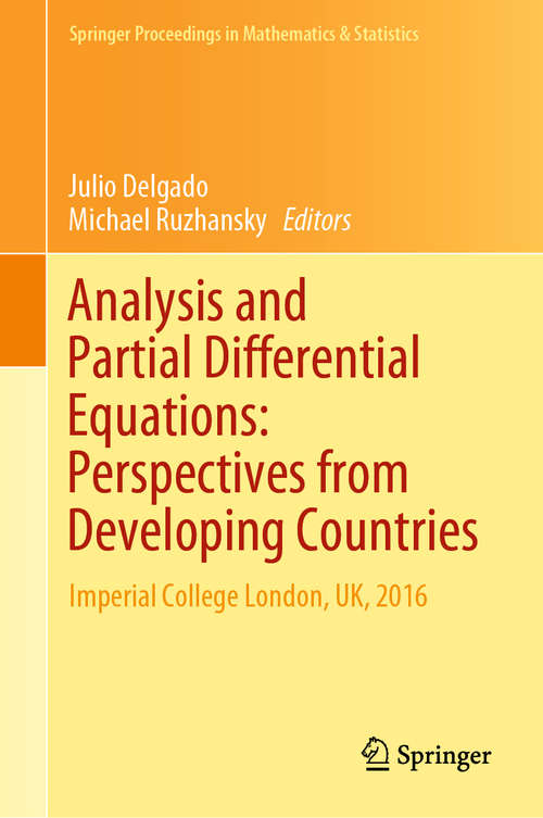 Book cover of Analysis and Partial Differential Equations: Imperial College London, Uk 2016 (Springer Proceedings in Mathematics & Statistics #275)