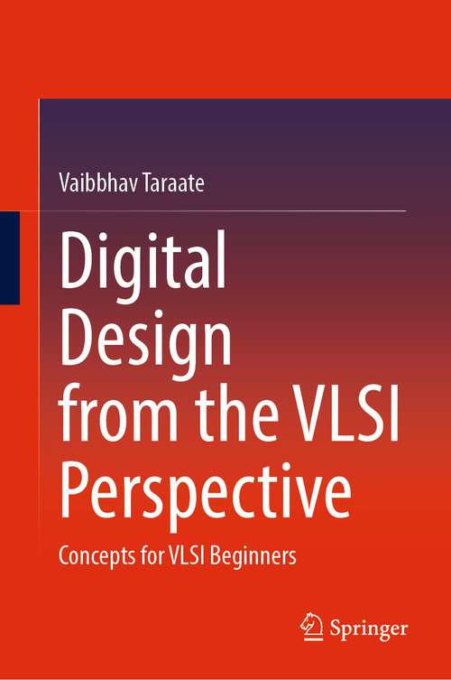 Book cover of Digital Design from the VLSI Perspective: Concepts for VLSI Beginners (1st ed. 2023)