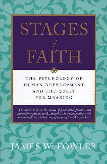 Book cover of Stages of Faith: The Psychology of Human Development and the Quest For Meaning