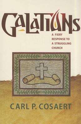 Book cover of Galatians: A Fiery Response to a Struggling Church