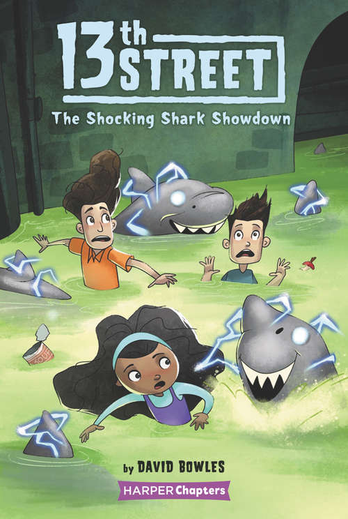 Book cover of 13th Street #4: The Shocking Shark Showdown (HarperChapters #04)