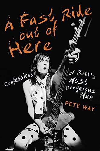 Book cover of A Fast Ride Out of Here: Confessions of Rock's Most Dangerous Man