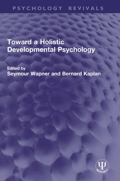 Book cover of Toward a Holistic Developmental Psychology (Psychology Revivals)