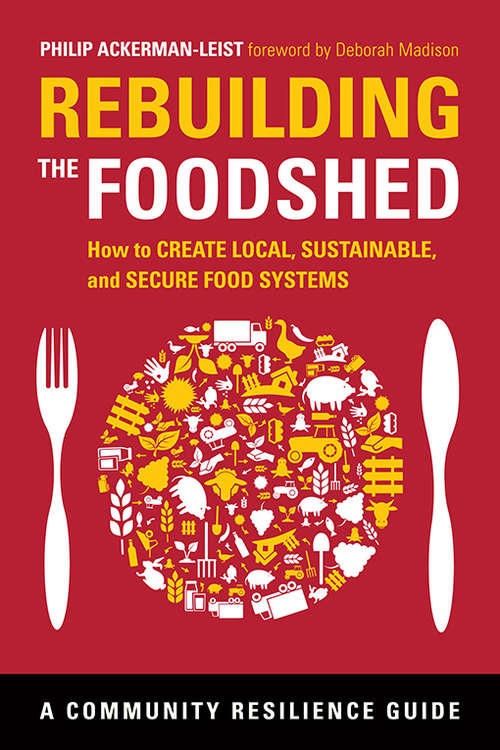 Book cover of Rebuilding the Foodshed: How to Create Local, Sustainable, and Secure Food Systems