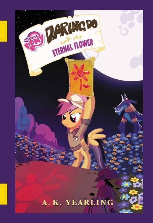 Book cover of Daring Do and the Eternal Flower (My Little Pony Daring Do Adventure Collection) (The Daring Do Adventure Collection)