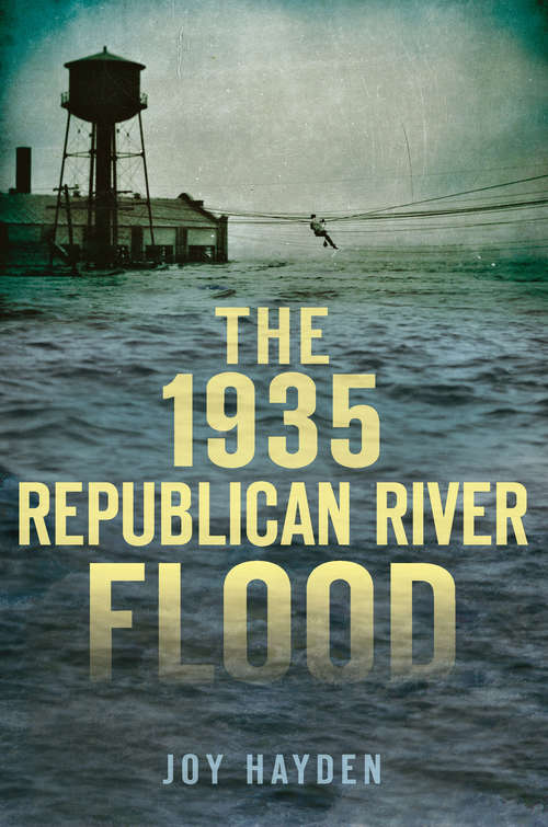 Book cover of The 1935 Republican River Flood (Disaster)