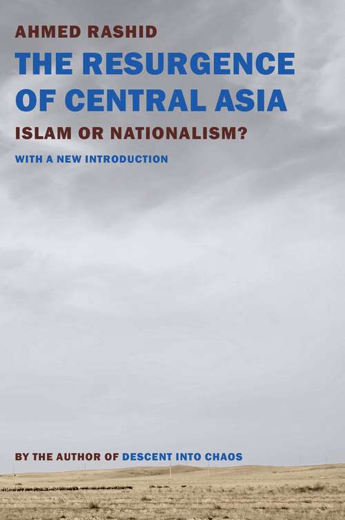 Book cover of The Resurgence of Central Asia: Islam or Nationalism?