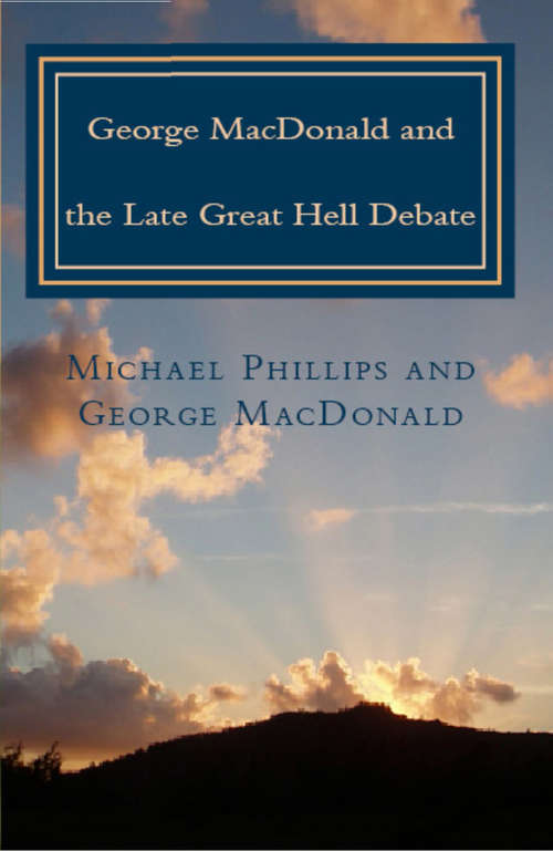 Book cover of George MacDonald and the Late Great Hell Debate (Digital Original)