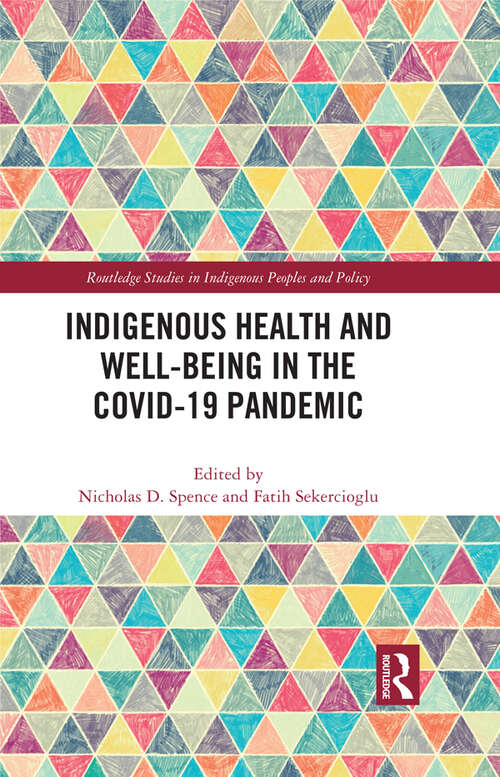 Book cover of Indigenous Health and Well-Being in the COVID-19 Pandemic (Routledge Studies in Indigenous Peoples and Policy)