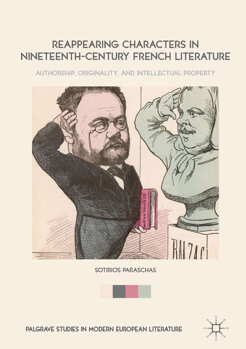 Book cover of Reappearing Characters in Nineteenth-Century French Literature: Authorship, Originality And Intellectual Property (1st ed. 2018) (Palgrave Studies in Modern European Literature)