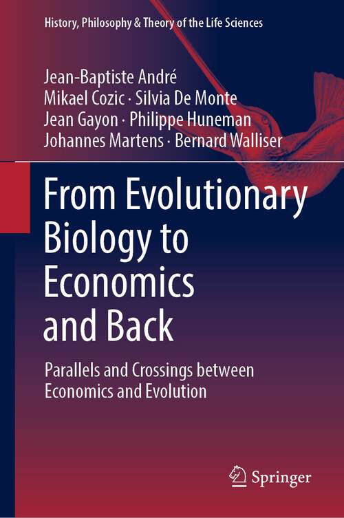 Book cover of From Evolutionary Biology to Economics and Back: Parallels and Crossings between Economics and Evolution (1st ed. 2022) (History, Philosophy and Theory of the Life Sciences #28)
