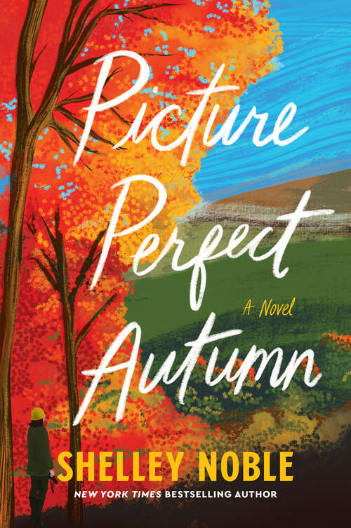 Book cover of Picture Perfect Autumn: A Novel