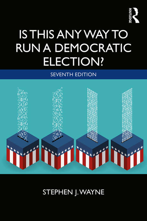 Book cover of Is This Any Way to Run a Democratic Election? (7)