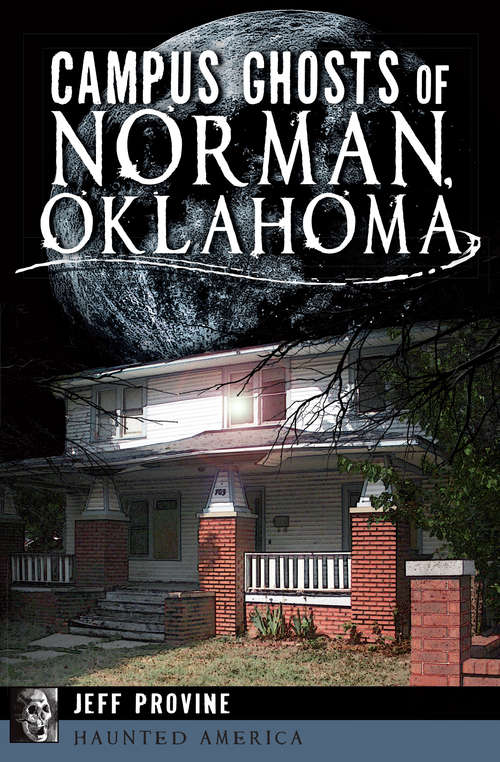 Book cover of Campus Ghosts of Norman, Oklahoma (Haunted America)