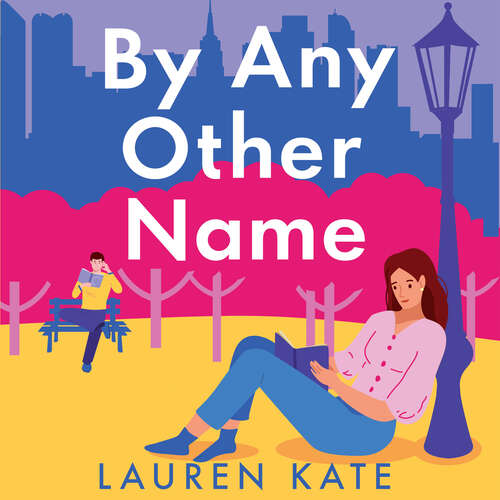 Book cover of By Any Other Name: the perfect heartwarming, New York-set, enemies to lovers romcom