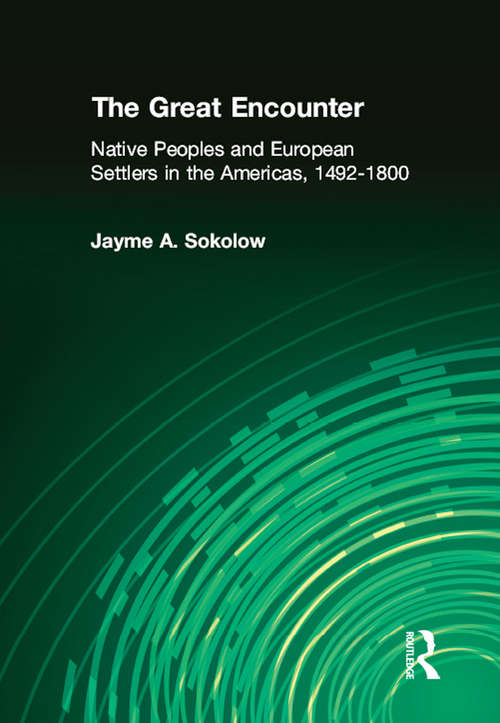 Book cover of The Great Encounter: Native Peoples and European Settlers in the Americas, 1492-1800