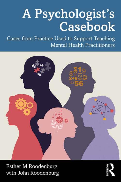 Book cover of A Psychologist’s Casebook: Cases from Practice Used to Support Teaching Mental Health Practitioners